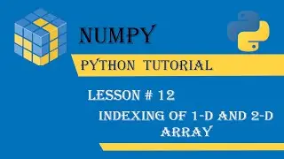 Indexing of 1-d and 2-d Arrrays [Lesson#12]. Numpy Python Tutorial -Full course in Urdu/Hindi