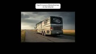 Top 5 Luxury Motorhomes in the World 2026 | Ultimate Premium RV Tours