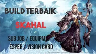 BUILD TERBAIK SKAHAL/SCAR - FFBE WOTV INDONESIA EQUIPMENT/ ESPER/ VISION CARD/ SUB JOB #NGOBROLWOTV