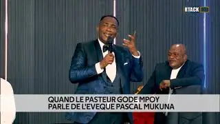 QUAND LE PASTEUR GODE MPOY PARLE DE L'EVEQUE MUKUNA