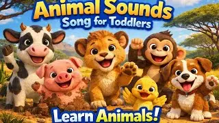 Animal Sounds Song for Toddlers | Learn Animals