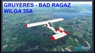 Gruyeres (LSGT) to Bad Ragaz (LSZE) | Wilga 35A | MSFS