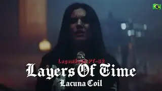 Lacuna Coil - Layers Of Time [Legendado PT-BR 🇧🇷]