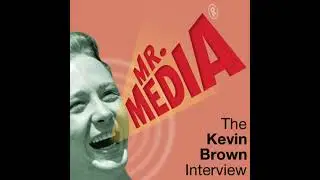 Mr. Media: The Kevin Brown Interview - Bob Andelman
