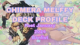 Yu-Gi-Oh!! UPDATED CHIMERA MELFFY DECK! Post January 2024 Banlist!