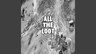 ALL THE LOOT