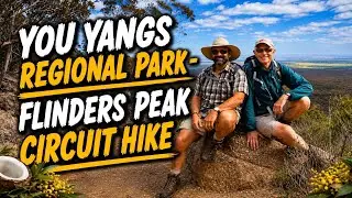 FLiNDERS PEAK & CIRCUIT  HiKE - YOU YANGS REGiONAL PARK - ViCTORiA