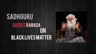 Kagiso Rabada Asks Sadhguru About Black Lives Matter | Getting Over The Past | Mystics Of India