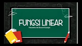 Fungsi Linear || MTK Ekonomi & Keuangan - AKS 3C (Kel. 3)