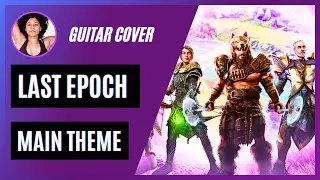 🎸Last Epoch Main Theme (Guitar Cover) @LastEpochGame