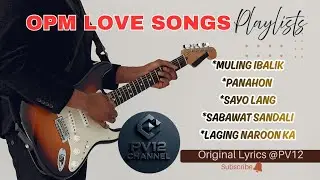 NONSTOP OPM LOVE SONGS //ORIGINAL LYRICS @PV12