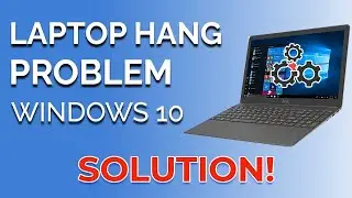 WINDOWS 10 HANGING PROBLEM SOLVED! Windows 10 Hang Solution 5 Methods | heyy coder
