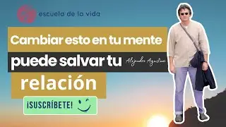 25 Cambiar esto en tu mente puede salvar tu relación