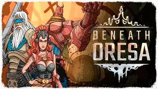 КОНТРАТАКИ ДОЛТАРА! ИМБА?! - Beneath Oresa прохождение от Paciphisto