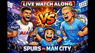 I&rsquo;m Not Ready for This 😭 Spurs vs Man City LIVE Watch Along