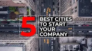 Five Best Cities to Start Your Company