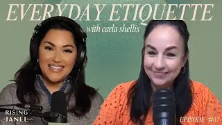 Everyday Etiquette: The Classy Habits That Can Change Your Life with Carla Shellis