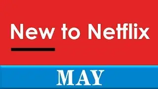 New to Netflix: May 2019