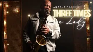 THREE TIMES A LADY (Lionel Richie) Instrumental Sax Cover - Angelo Torres