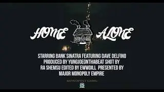 Almighty Bank Sinatra-Home Alone(Prod.YoungJoeOnThaBeat)