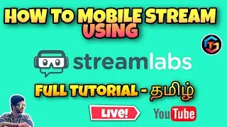 How to Live Stream on Streamlabs Mobile in Tamil - Streamlabs Mobile Tutorial Tamil l Gamers Tamil