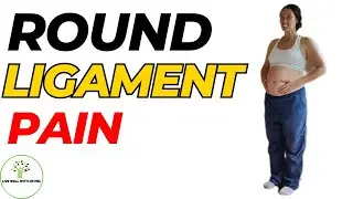 Round Ligament Pain During Pregnancy | Live Well With Dr Mel
