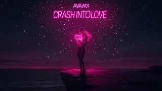 Ava Max - Crash Into Love | Powerful Pop Love Anthem