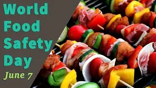 World Food Safety Day - June 7 - Theme for WFSD 2020 is &ldquo;Food safety, everyone&rsquo;s business&rdquo;