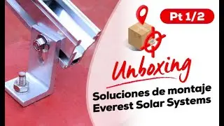 Unboxing: Soluciones de montaje Everest Solar Systems primera parte