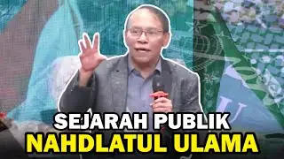 Fachry Ali: Sejarah Publik Nahdlatul Ulama !! Hadirnya 