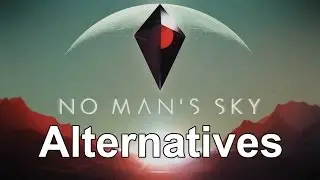 No Man's Sky Alternatives - Did Sean Murray really let you down ? Let Me Help You