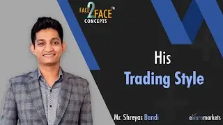Know the Trading Style | Learn with Shreyas Bandi | #Face2Face