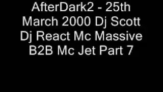 AfterDark2 - 25th March 2000 Dj Scott Dj React Mc Massive B2B Mc Jet Track 7