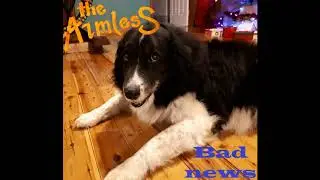 The Aimless - Bad News