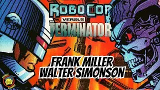 ROBOCOP vs TERMINATOR | Frank Miller & Walter Simonson Deliver The CRAZIEST Comic Book Crossover!