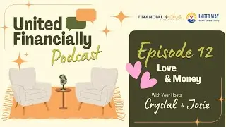 Love & Money | United Financially | Episode 12