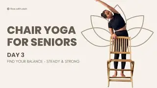 Gentle Chair Yoga for Seniors & Beginners | Day 3