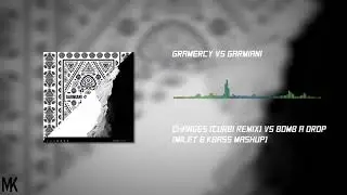 Gramercy vs Garmiani - Changes (Curbi Remix) vs Bomb a Drop [Milet & Kbass Mashup]
