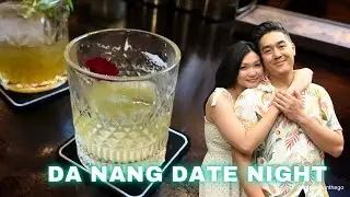 What It&rsquo;s Really Like to Go Out at Night in Da Nang 🇻🇳 &mdash; A Local Date Night