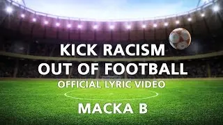 Macka B - Kick Racism Out Of Football (Official Lyric Video)