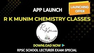 APP LAUNCH : R K MUNIM CHEMISTRY CLASSES