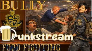 Or Something Else That's Cool - Bully pt. 3 | DRUNKSTREAM