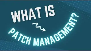 What is patch management?