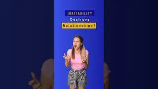 Irritability Destroys Relationships?