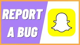 How To Report a Bug on Snapchat (2022)