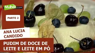 Pudim de Doce de Leite e Leite em P&oacute; - Ana Lucia Candido - 16/12/2019 P2