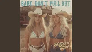 Pull Out On The First Date (feat. The Feelme Sisters)