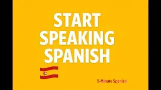 Learn Spanish in 5 Minutes | Beginner Lesson 1 &ndash; Spanish Sounds & Confidence