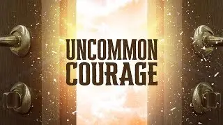 Uncommon Courage