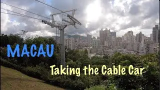Walking Macau: Taking the Cable Car